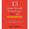 13 Things Mentally Strong People Don't Do Workbook - Amy Morin