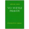 Vo svetle Pravdy - Posolstvo Grálu (Abd-ru-shin)