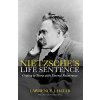 Nietzsches Life Sentence: Coming to Terms with Eternal Recurrence (Hatab Lawrence)