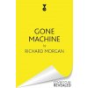 Gone Machine (Richard Morgan)(Pevná)