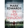 In Her Shadow (Edwards Mark)