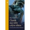 Člověk má věřit celým tělem - Max Kašparů