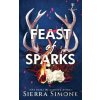 Feast of Sparks - Sierra Simone