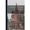 A Short History of Poland (Pevná)