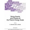 String Gravity and Physics at the Planck Energy Scale (Norma G. S,Antonino Zichichi)(Brožovaná)