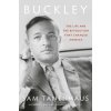 BUCKLEY THE LIFE & THE REVOLUTION THAT C (TANENHAUS SAM)(Pevná)