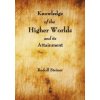 Knowledge of the Higher Worlds and Its Attainment (Rudolf Steiner)(Brožovaná)