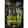 Scudi umani. Una storia dei corpi sulla linea del fuoco (Neve Gordon,Nicola Perugini)(Brožovaná)