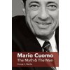Mario Cuomo - The Myth and the Man (Marlin,George J.)(Pevná)