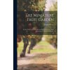 The Miniature Fruit Garden: Or, the Culture of Pyramidal and Bush Fruit Trees, With Instructions for Root-Pruning &c (Thomas Rivers)(Pevná)