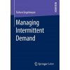Managing Intermittent Demand (Torben Engelmeyer)(Brožovaná)