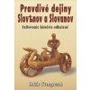 Pravdivé dejiny Slovenov a Slovanov - Oskár Cvengrosch