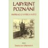 Labyrint poznání - Jaroslava Urbanová, Leopold Pochobradský