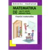 Matematika pro 9. ročník ZŠ 3. díl Finanční matematika Oldřich Odvárko Jiří Kadleček