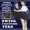 Havelka Ondřej & Melody Makers: Swing nylonového věku CD