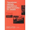 Teoretické základy památkové péče na prahu 21. století - Ludmila Hůrková, Dalibor Prix