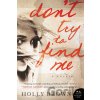 Don't Try To Find Me - Holly Brown