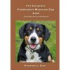 Complete Entlebucher Mountain Dog Book