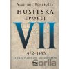 Husitská epopej VII (1472 - 1485) - Vlastimil Vondruška
