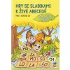 Hry se slabikami k živé abecedě Pro 1. ročník Základní školy