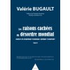 Les raisons cachées du désordre mondial - tome II