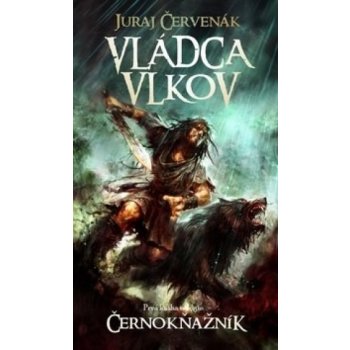 Vládca vlkov - Juraj Červeňák