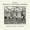Musica Antiqua Praha/Klikar Pavel - Baroque Music in Prague [CD]