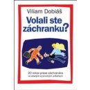 Volali ste záchranku? - Viliam Dobiáš