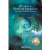 Become a Medical Intuitive - Second Edition