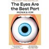 Eyes Are the Best Part - Monika Kim