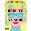 Beru to na sebe (Lucie Šilhová)