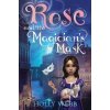 Rose and the Magician's Mask (Holly Webb)(Brožovaná)