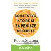 E-kniha Bohatstvo, ktoré si za peniaze nekúpite - Robin Sharma