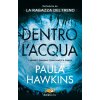 Dentro l'acqua (Paula Hawkins)(Brožovaná)