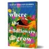 Where the Wildflowers Grow (Deluxe Edition) - Terah Shelton Harris, Sourcebooks, Inc