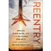 Reentry: Spacex, Elon Musk, and the Reusable Rockets That Launched a Second Space Age (Berger Eric)