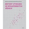 Metody výzkumu ve společenských vědách - Hedvika Novotná, Ondřej Špaček, Magdaléna Šťovíčková Jantulová