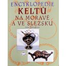 Encyklopedie Keltů na Moravě a ve Slezsku - Jana Čižmářová