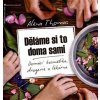 Děláme si to doma sami Domácí kosmetika drogerie a lékárna - Thomas Alena