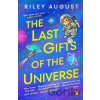 The Last Gifts of the Universe - Riley August
