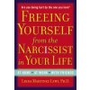Freeing Yourself Fro the Narcissist in Your Life (Linda Martinez Lewi)(Brožovaná)
