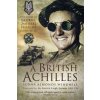 British Achilles: The Story of George, 2nd Earl Jellicoe KBE Dso MC Frs 20th Century Soldier, Politician, Statesman (Almonds Windmill Lorna)