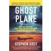 Ghost Plane: The True Story of the CIA Rendition and Torture Program (Stephen Grey)(Brožovaná)