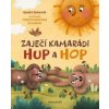 Zaječí kamarádi Hup a Hop - Renata Špačková