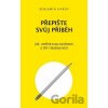 Přepište svůj příběh - Benjamin Hardy