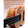 Worship Classics for Ukulele 25 Kresťanských piesní pre ukulele