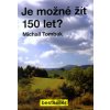 Je možné žít 150 let? - Michail Tombak