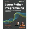 Learn Python Programming - Fourth Edition