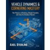 Vehicle Dynamics & Cornering Mastery (Axel Sterling)(Brožovaná)