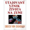 Utajovaný vznik života na zemi (Erich von Däniken)